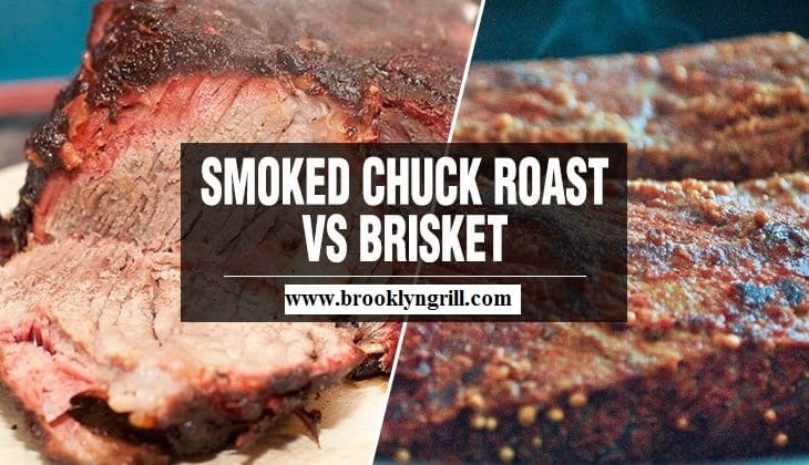 Difference Between Smoked Chuck Roast Vs Brisket The Brooklyn Grill